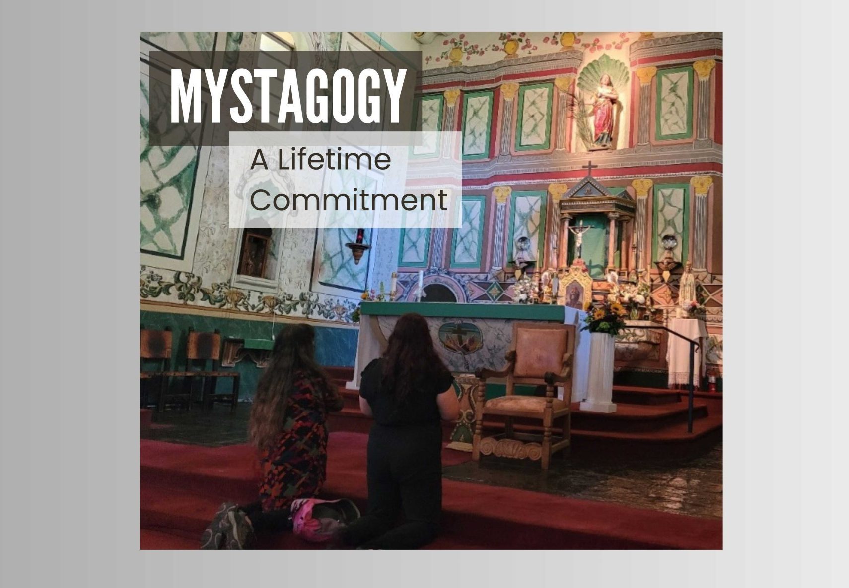 Mystagogy: A Lifetime Commitment