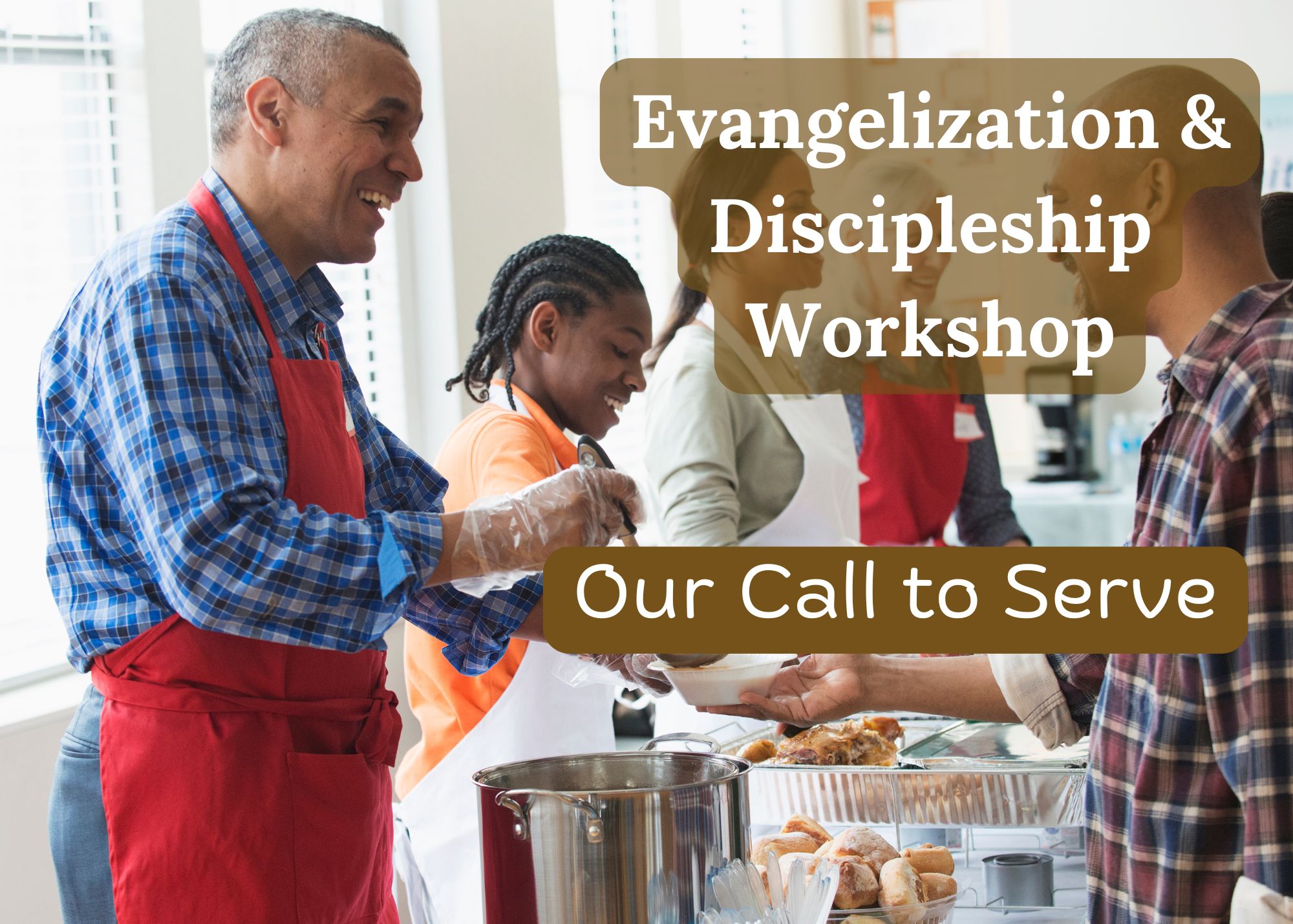 Evangelization & Discipleship Workshop-Our Call to Serve