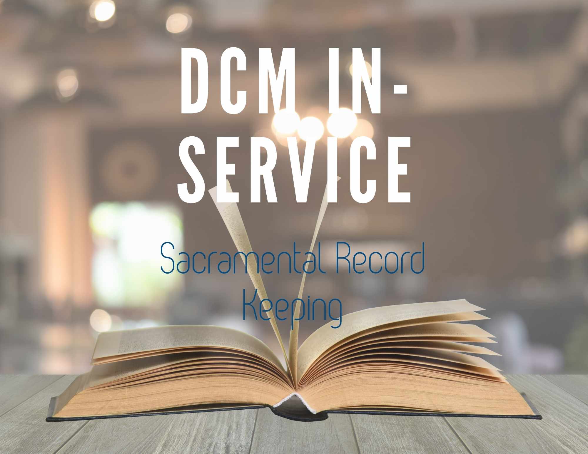 DCM In-Service-Sacramental Record Keeping